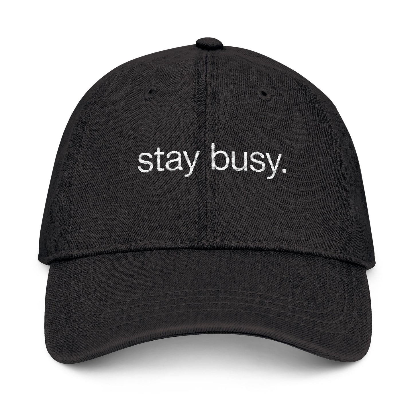 Embroidered Denim Hat - Stay Busy, Casual Accessories, Streetwear Cap, Gift for Him/Her, Everyday Hat