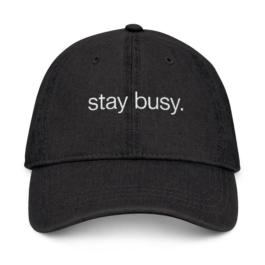 Embroidered Denim Hat - Stay Busy, Casual Accessories, Streetwear Cap, Gift for Him/Her, Everyday Hat